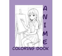 Anime Coloring book for 10-14 year old girls: Anime Coloring 10-14 year old girls