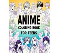 Anime Coloring Book For Teens: 50 Pages Of Japanese Anime Characters and Scenes - Anime and Manga Art - Detailed Coloring Pages for Teens