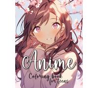 Anime Coloring Book for Teens: Beautiful Japanese Anime Girls Coloring Pages for Teens and Adults