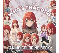 Anime: Coloring Book for Teens, Kids, and Manga Lovers with Cute Girl in Everyday Life: It's Valentine's