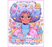 Anime Coloring Book: Kawaii Black Girls: A Cute African-American Stress-Relief Japanese Comic, Manga Kawaii Coloring Book for Kids, Teens, and Adults
