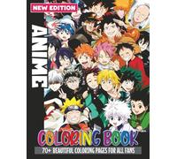 Anime Coloring Book: (New Edition) Over 70 Fun and Beautiful Coloring Pages for Kids, Teens & Adults - Perfect for Relaxation