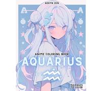 Anime Coloring Book: Zodiac Aquarius: Manga Art & Anime Enthusiasts Stress Relief Adult Coloring