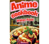 Anime Cookbook Italian Food: wafu cooking everyday recipes with japanese style a cookbook