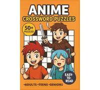 Anime Crossword Puzzles: Large Print | 50+ Otaku-Approved Anime-Themed Crosswords | 6x9 Travel Size | Perfect for Chill Vibes, Cozy Corners & Kawaii Relaxation