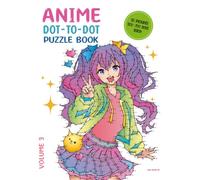 Anime Dot-to-Dot Puzzle Book: Volume 3: Connect the Dots for Adults and Teens: 300-700 Dots per Puzzle, Beautiful Anime Girls