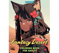 Anime: Fantasy Desert: Coloring Book for Adults: Grayscale Images