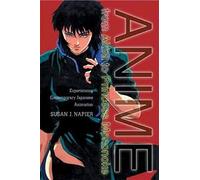Anime from Akira to Princess Mononoke Susan J. Napier (Auteur)
