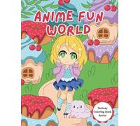 Anime Fun World: Fantasy Coloring Book for Kids