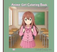 Anime Girl Coloring Book: Cute and Aesthetic Anime-Style Girls in Beautiful Settings • Relaxing Coloring Pages for Fans of Manga and Kawaii Art