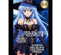 Anime Girls Coloring Book for Adults: Beautiful Long Hair Fantasy Maidens and Cute Chibi Characters for Stress Relief No 2: Relax with 30 Unique Manga ... Single-Sided Pages to Prevent Bleed-Through