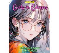 Anime: Girls in Glasses: Coloring Book for Adults: Grayscale Images