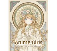 Anime Girls with Flowers & Art Nouveau: Elegant Japanese-Inspired Coloring Book for Adult Women