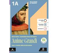Anime grandi. Voci e storie della letteratura. Con Il nuovo Esame di maturità. Per le Scuole superiori. Con e-book. Con espansione online. Dalle ... e Cinquecento (Vol. 1A-1B)