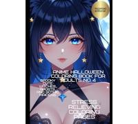 Anime Halloween Coloring Book for Adults: Spooky Cute Witches, Ghosts, and Gothic Maidens | Stress Relieving Coloring Pages No 4: 30 Unique ... Single-Sided Pages to Prevent Bleed-Through