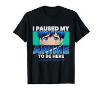 Anime I Paused My Anime to Be Here Otaku Anime T-Shirt