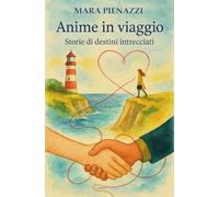 Anime in viaggio. Storie di destini intrecciati