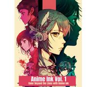 Anime Ink Volume 1: Color Beyond The Lines With Anime Ink