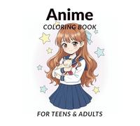Anime Kawaii Coloring Book for Teens and Adults: 50 Unique Pages of Adorable Japanese Manga Girls, Handsome Boys, and Chibi Art for Stress Relief