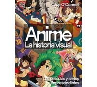 Anime. La historia visual: Las películas y series imprescindibles