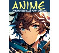 Anime Livre de Coloriage pour Garçons: Avec 50 dessins extraordinaires de personnages d'anime : fantasy, action, sport, magie, aventure, science-fiction, super-héros et bien plus encore