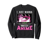 Anime Lover, Je Veux Juste Regarder Anime Girl Sweatshirt