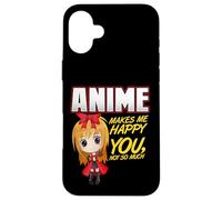 Anime Makes Me Happy, You Not So Much Coque pour iPhone 16 Plus