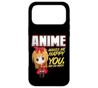Anime Makes Me Happy, You Not So Much Coque pour iPhone 17 Pro Max