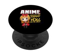 Anime Makes Me Happy, You Not So Much PopSockets PopGrip Adhésif