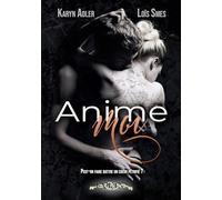 Anime-moi: série Destin #3