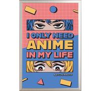 Anime - Poster - All I need is Anime + cadre interchangeable, Shinsuke® Maxi aluminium argent, disque acrylique