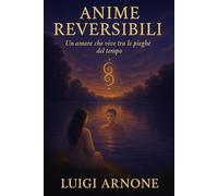 ANIME REVERSIBILI: Un amore che vive tra le pieghe del tempo