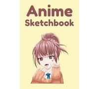 Anime Sketchbook: Blank Drawing Notebook for Manga and Anime Art Practice