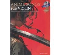 Anime Songs for Violin with Piano Accompaniment CD / Piano Part Included ヴァイオリンで奏でるアニメソング ピアノ伴奏譜＆ピアノ伴奏CD付