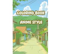 Anime Style Coloring Book: Adult and Teens Coloring Book | Relaxing landscape | Nature Coloring Book