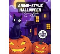 Anime- Style Halloween Coloring Book For Adults: 40 Page Anime Coloring Book for Adults including Witches, Vampires, Haunted Houses, Ghosts, and more