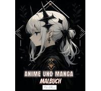 Anime und Manga Malbuch Für Jugendliche und Erwachsene: Ausdrucksstarke Charaktere in Begleitung von Drachen, Schlangen und Fabelwesen