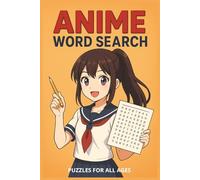 Anime Word Search: Anime Word Search Puzzle Book: Over 50 Fun Puzzles Featuring Popular Characters, Iconic Worlds, and Japanese Animation Themes - ... - Perfect Gift for holiday and Down Time.