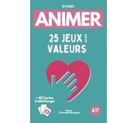 ANIMER 25 JEUX autour des CARTES DES VALEURS: Cartes des valeurs incluses à télécharger et à imprimer | Tout public