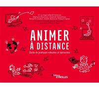 Animer à distance Guide de pratiques robustes et éprouvées - Élisabeth Denecheaux - Eyrolles - broché - Guide