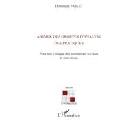 Animer des groupes d'analyse des pratiques – Pour une clinique des instituts sociales et éducatives