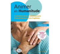 Animer en Humanitude L'animation dans les établissements d'accueil des personnes fragilisées - Philippe Crône - Elsevier Masson - broché - Scolaire / Universitaire