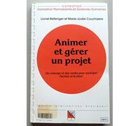 Animer Et Gerer Un Projet. Un Concept Et Des Outils Pour Anticiper L'Action Et Le Futur, Connaissance Du Probleme, Applications Pratiques
