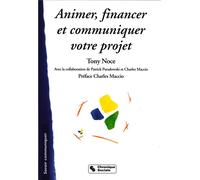 Animer financer communiquer un projet Guide stratégique - T NOCE - Chronique Sociale - broché - Etude