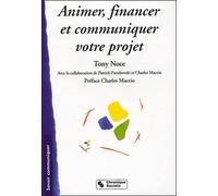 Animer, Financer Et Communiquer Votre Projet - Guide Stratégique
