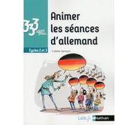 Animer les séances d'allemand - Cycles 2 et 3 Claude Hameau (Auteur), Colette Samson (Auteur)