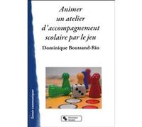 Animer un atelier d'accompagnement scolaire par le jeu DOMINI BOUSSAND (Auteur)