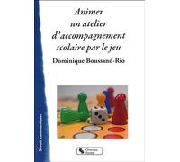 Animer un atelier d'accompagnement scolaire par le jeu - DOMINI BOUSSAND - Chronique Sociale - broché - Essai