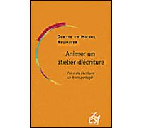 Animer un atelier d'écriture - NEUMAYER ODILE/ NEUMAYER MICHEL - Esf - broché - Guide