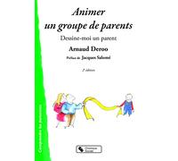 Animer un groupe de parents: Dessine-moi un parent